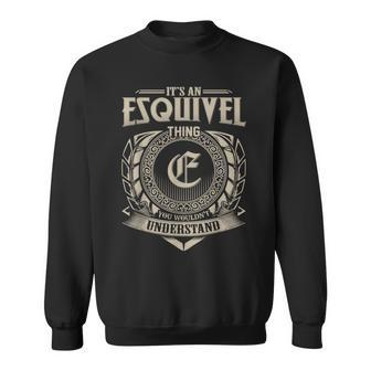 It's An Esquivel Thing You Wouldn't Understand Name Vintage Sweatshirt - Seseable