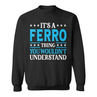 It's A Ferro Thing Surname Team Family Last Name Ferro Sweatshirt - Seseable