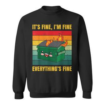 It's Fine I'm Fine Everything's Fine Lil Dumpster Fire Sweatshirt - Monsterry DE