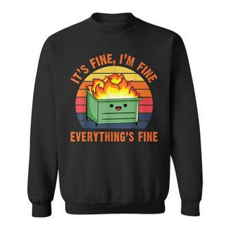 It's Fine I'm FineEverything's Fine Lil Dumpster Fire Cool Sweatshirt - Monsterry AU