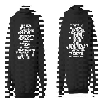 It's A Fowler Thing You Wouldn't Get It Sweatshirt | Seseable UK