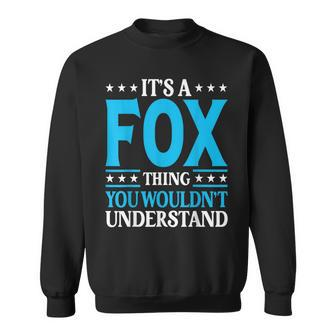It's A Fox Thing Surname Family Last Name Fox Sweatshirt - Seseable