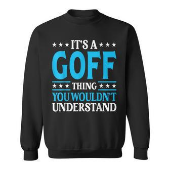 It's A Goff Thing Surname Team Family Last Name Goff Sweatshirt - Seseable