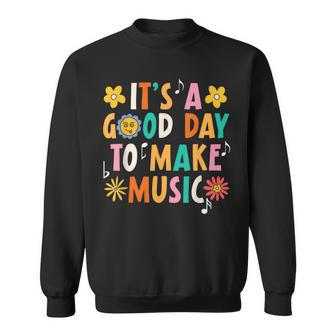 It's A Good Day To Make Music Musician Music Teacher Sweatshirt - Thegiftio UK