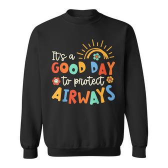 It's A Good Day To Protect Airways Respiratory Therapist Sweatshirt - Monsterry DE
