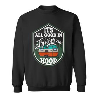 It's All Good In The Trailer Hood Camping Van Graphic Sweatshirt - Monsterry DE