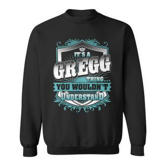 It's A Gregg Thing You Wouldn't Understand Name Vintage Sweatshirt - Seseable