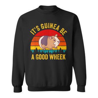 It's Guinea Be A Good Wheek Guinea Pig Piggy Sweatshirt - Monsterry DE