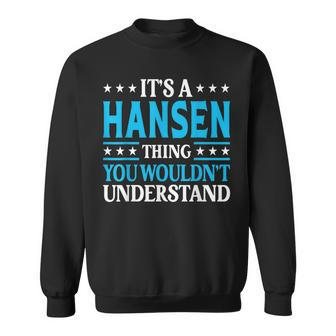 It's A Hansen Thing Surname Family Last Name Hansen Sweatshirt - Seseable