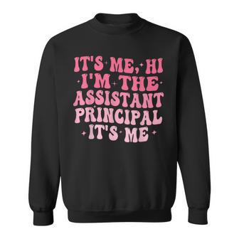 It's Me Hi I'm The Ap It's Me Assistant Principal Cute Sweatshirt - Monsterry CA