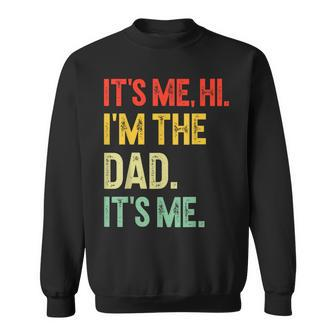 It's Me Hi I'm The Dad It's Me Fathers Day Sweatshirt - Thegiftio UK