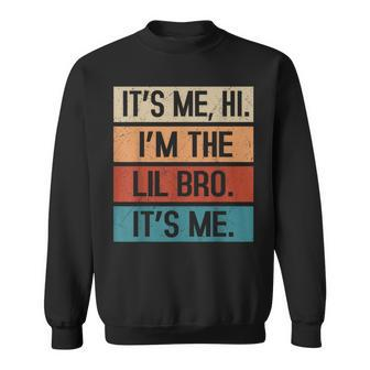Its Me Hi Im The Lil Brother Its Me Fathers Day For Men Sweatshirt - Thegiftio UK