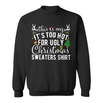 This Is My It's Too Hot For Western Ugly Christmas Sweaters Sweatshirt - Thegiftio UK