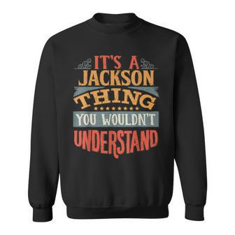It's A Jackson Thing You Wouldn't Understand Sweatshirt - Seseable