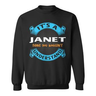 Its A Janet Thing You Wouldnt Understand Name Nickname Sweatshirt - Seseable