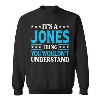 It's A Jones Thing Surname Team Family Last Name Jones Sweatshirt - Seseable