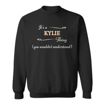 It's A Kylie Thing You Wouldn't Understand Name Sweatshirt - Seseable