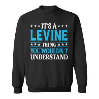 It's A Levine Thing Surname Family Last Name Levine Sweatshirt - Seseable