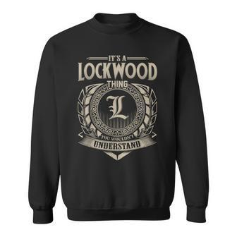 It's A Lockwood Thing You Wouldn't Understand Name Vintage Sweatshirt - Seseable
