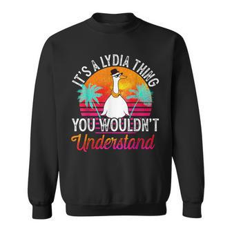 It's A Lydia Thing You Wouldn't Understand Lydia Name Sweatshirt - Seseable