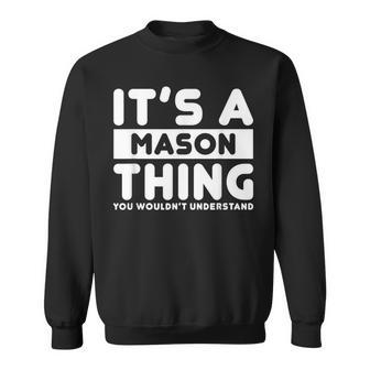 It's A Mason Thing You Wouldn't Understand Mason Name Sweatshirt - Seseable