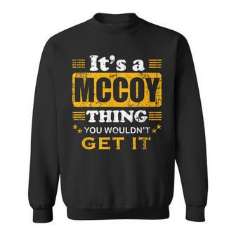 It's A Mccoy Thing You Wouldn't Get It Nice Family Name Sweatshirt - Seseable