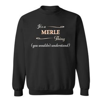 It's A Merle Thing You Wouldn't Understand Name Sweatshirt - Seseable