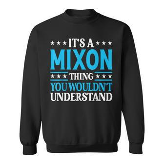 It's A Mixon Thing Surname Team Family Last Name Mixon Sweatshirt | Mazezy AU