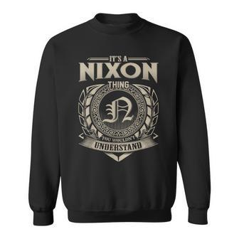 It's A Nixon Thing You Wouldn't Understand Name Vintage Sweatshirt - Monsterry DE