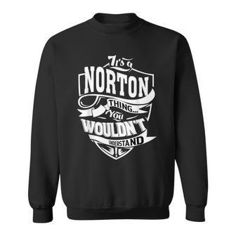 It's A Norton Thing Sweatshirt - Seseable