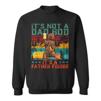 It's Not A Dad Bod It's Father Figure Bear Beer Lovers Sweatshirt - Monsterry CA