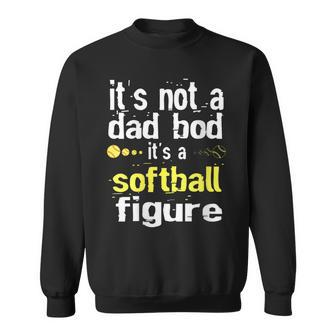 It's Not A Dad Bod It's A Softball Figure Father's Day Sweatshirt - Thegiftio UK