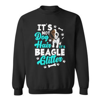 It's Not Dog Hair It's Beagle Glitter Beagle Owner Sweatshirt | Mazezy