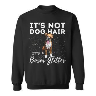 It's Not Dog Hair It's Boxer Glitter German Boxer Dog Owner Sweatshirt | Mazezy