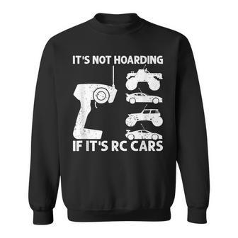 It's Not Hoarding If It's Rc Cars Rc Car Racing Sweatshirt - Monsterry DE