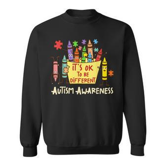 It’S Ok To Be Different Autism Awareness Crayons Teacher Sweatshirt - Seseable