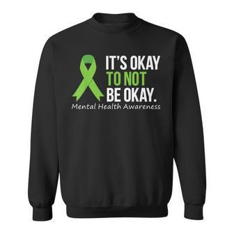 Its Okay To Not Be Okay Mental Health Awareness Ribbon Sweatshirt - Monsterry DE