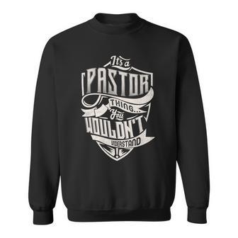 It's A Pastor Thing You Wouldn't Understand Family Name Sweatshirt - Seseable
