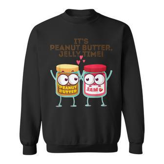 It's Peanut Butter Jelly Time Idea Sweatshirt - Monsterry UK