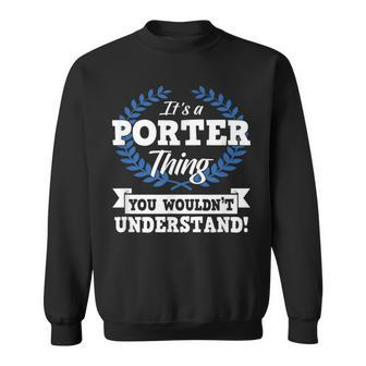 It's A Porter Thing You Wouldn't Understand Name Sweatshirt - Seseable