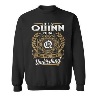 It's A Quinn Thing You Wouldn't Understand Name Classic Sweatshirt - Seseable