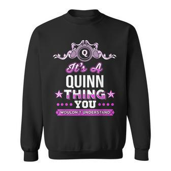 It's A Quinn Thing You Wouldn't Understand Sweatshirt - Seseable