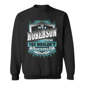 It's A Roberson Thing You Wouldn't Understand Name Vintage Sweatshirt - Seseable