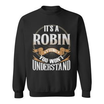 It's A Robin Thing You Wont Understand Sweatshirt - Seseable