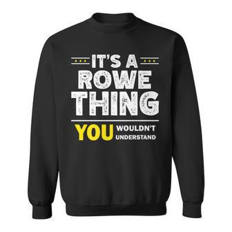 It's A Rowe Thing You Wouldn't Understand Family Name Sweatshirt - Seseable