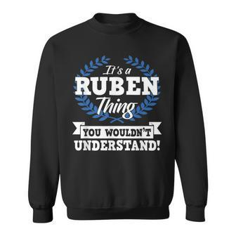 It's A Ruben Thing You Wouldn't Understand Name Sweatshirt - Seseable