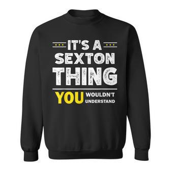 It's A Sexton Thing You Wouldn't Understand Family Name Sweatshirt | Mazezy AU