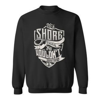 It's A Shore Thing You Wouldn't Understand Family Name Sweatshirt - Seseable