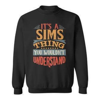 It's A Sims Thing You Wouldn't Understand Sweatshirt - Seseable