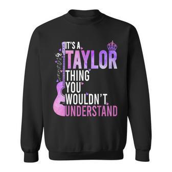 It's A Taylor Thing You Wouldn't Understand Sweatshirt | Mazezy UK